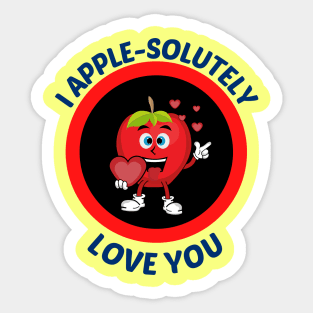 I Apple-Solutely Love You - Apple Pun Sticker